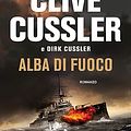 Cover Art for 9788850254989, ALBA DI FUOCO by CUSSLER,CUSSLER