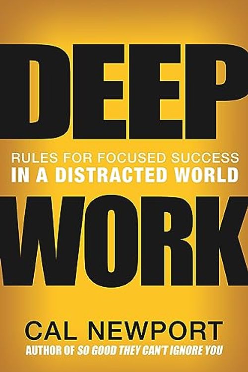 Cover Art for 9781455586691, Deep WorkRules for Focused Success in a Distracted World by Cal Newport