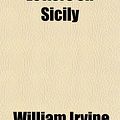 Cover Art for 9781154763607, Letters on Sicily by William Irvine