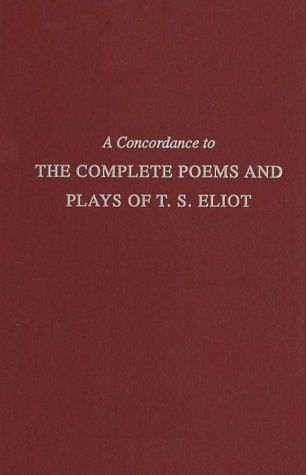 Cover Art for 9780801415616, A Concordance to the Complete Poems and Plays of T.S. Eliot by T. S. Eliot