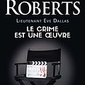 Cover Art for B09HRG28ZW, Lieutenant Eve Dallas (Tome 46) - Le crime est une œuvre (French Edition) by Nora Roberts