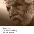 Cover Art for 9780192806857, Oedipus the King and Other TragediesOedipus the King, Aias, Philoctetes, Oedipus at... by Sophocles