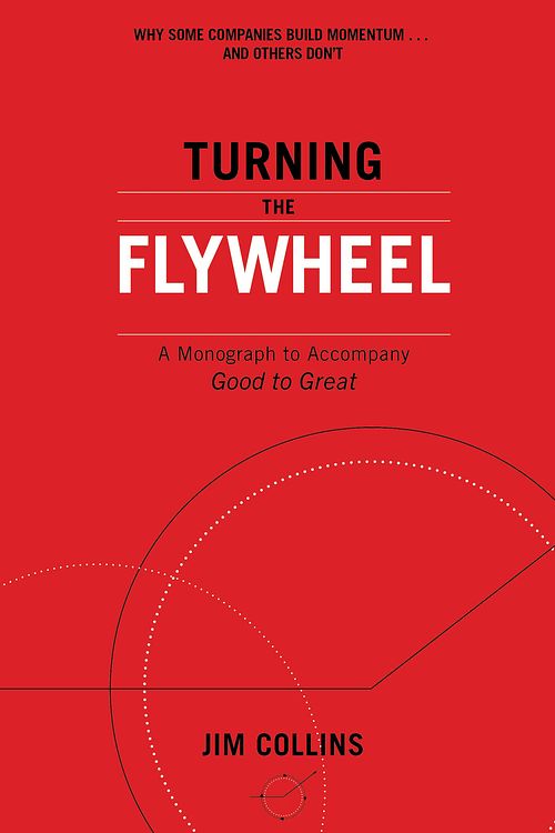 Cover Art for 9781847942555, Turning the Flywheel: A Monograph to Accompany Good to Great by Jim Collins