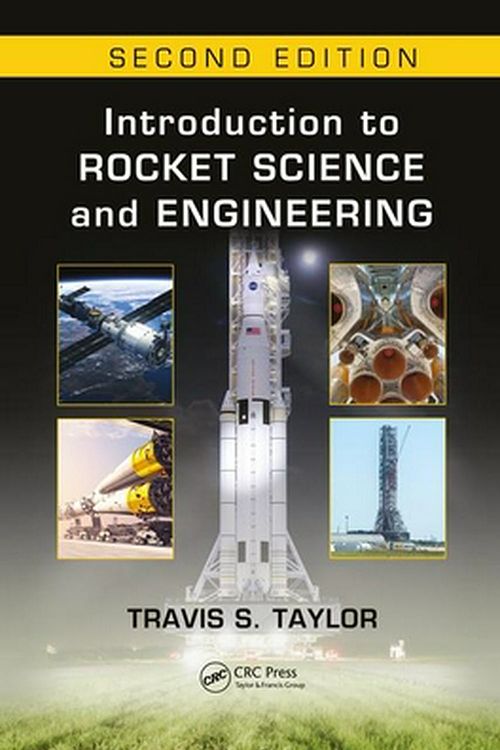 Cover Art for 9781498772327, Introduction to Rocket Science and Engineering, Second Edition by Travis S. Taylor