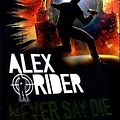 Cover Art for 9781406377835, Alex Rider 11: Never Say Die by Anthony Horowitz