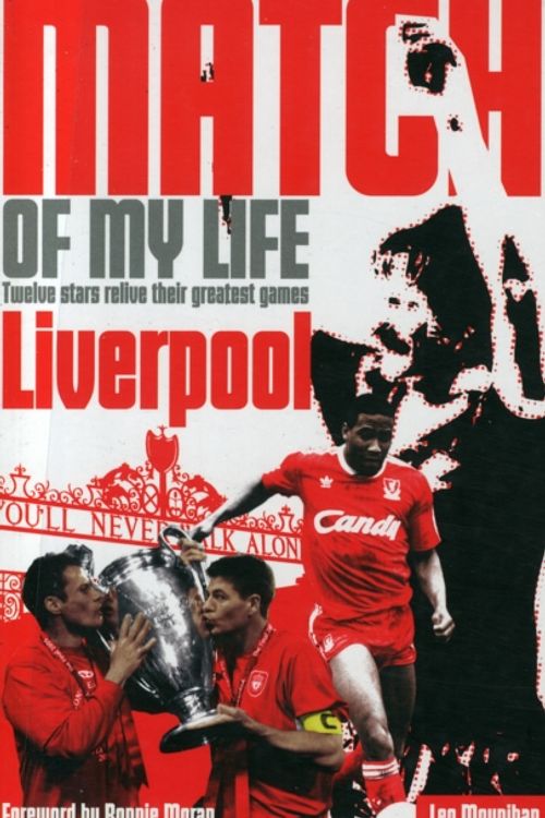 Cover Art for 9781908051677, Liverpool FC Match of My Life by Leo Moynihan