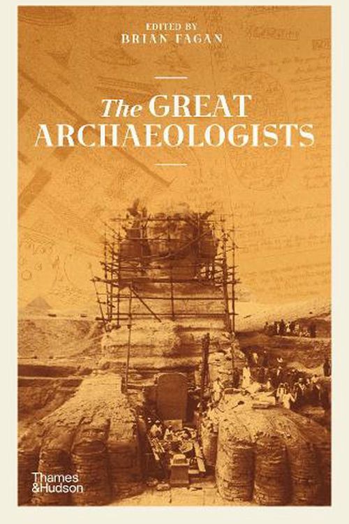 Cover Art for 9780500296752, The Great Archaeologists by Brian Fagan