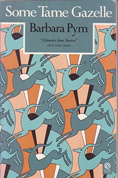 Cover Art for 9780452269194, Some Tame Gazelle (Plume) by Barbara Pym