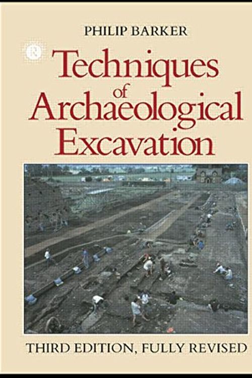 Cover Art for 9780415151528, Techniques of Archeological Excavation by Philip Barker