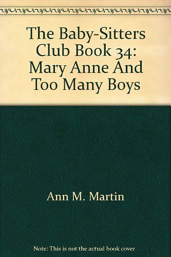 Cover Art for 9780590726511, The Baby-Sitters Club Book 34: Mary Anne And Too Many Boys by Ann M. Martin