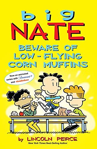 Cover Art for 0050837447929, Big Nate: Beware of Low-Flying Corn Muffins by Lincoln Peirce