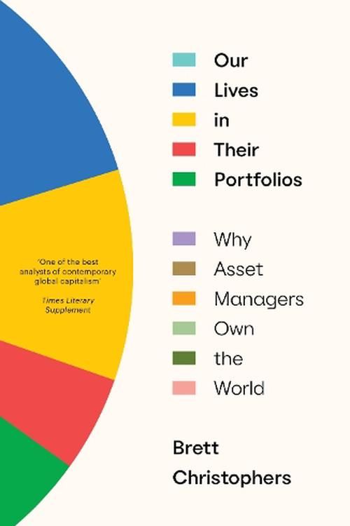 Cover Art for 9781839768996, Our Lives in Their Portfolios by Brett Christophers