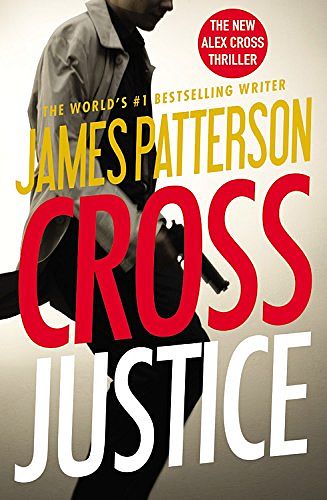 Cover Art for 9781455563814, Cross Justice by James Patterson