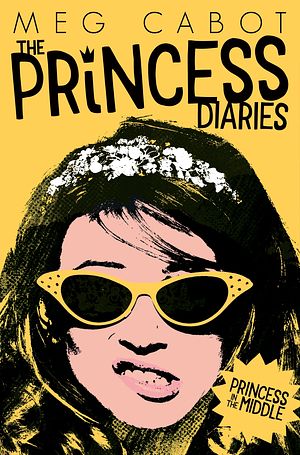 Cover Art for 9781447280644, Princess in the MiddleThe Princess Diaries by Meg Cabot