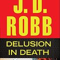 Cover Art for B00SQB1RCA, [Delusion In Death] [By: Robb, J.D.] [April, 2013] by J.d. Robb