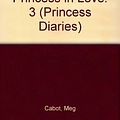 Cover Art for 9780060525682, Princess in Love: 3 (Princess Diaries) by Meg Cabot