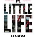 Cover Art for B0182PY74E, A Little Life by Hanya Yanagihara (2015-10-22) by Unknown