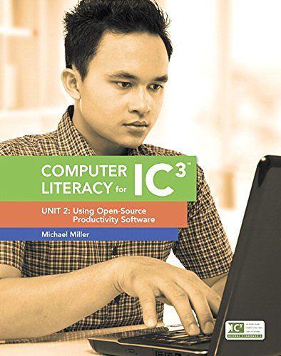 Cover Art for 9780133791297, Computer Literacy for IC3: Unit 2: Using Open-Source Productivity Software by Michael Miller