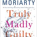 Cover Art for 9781250069818, Truly Madly Guilty by Liane Moriarty