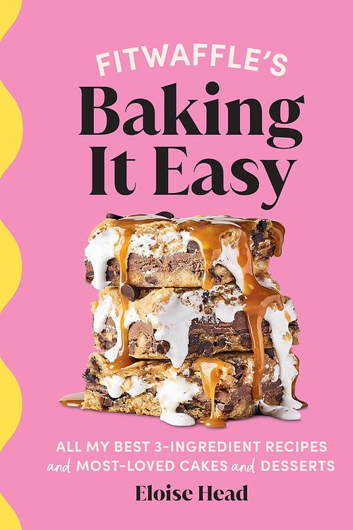 Cover Art for 9781529148688, Fitwaffle’s Baking It Easy: All my best 3-ingredient recipes and most-loved cakes and desserts by Eloise Head