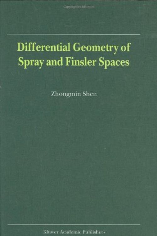 Cover Art for 9780792368687, Differential Geometry of Spray and Finsler Spaces by Zhongmin Shen