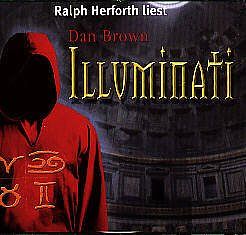 Cover Art for 9783785713808, Illuminati - 6 CDs - Gelesen von Ralph Herforth by Dan Brown