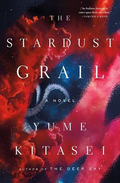 Cover Art for 9781250875372, The Stardust Grail: A Novel by Yume Kitasei