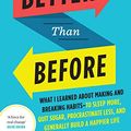 Cover Art for B00PQJHIXM, Better Than Before by Gretchen Rubin