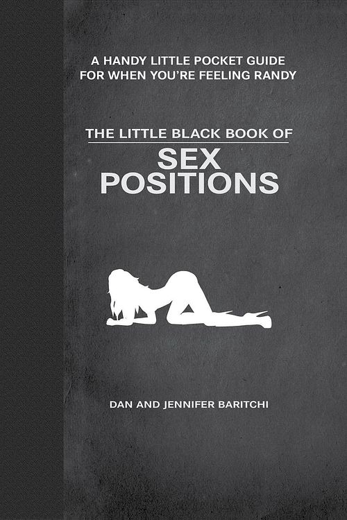 Cover Art for 9781620876114, The Little Black Book of Sex Positions by Dan Baritchi, Jennifer Baritchi