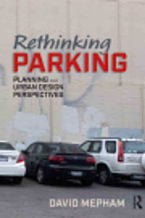 Cover Art for 9781032411491, Rethinking Parking: Planning and Urban Design Perspectives by David Mepham