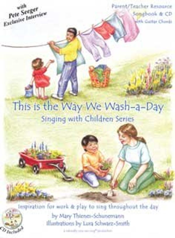 Cover Art for 9780970839763, This Is the Way We Wash a Day (Singing with Childern Series song Book and CD) by Mary Thienes Schunemann