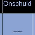 Cover Art for 9789044980967, Onschuld by Ann Cleeves, Martine Jellema