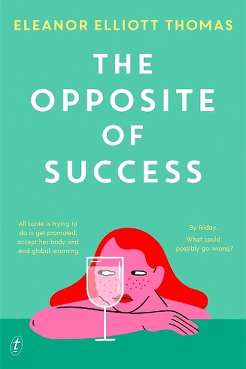 Cover Art for 9781922790385, The Opposite of Success by Eleanor Elliott Thomas