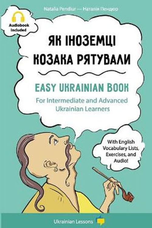 Cover Art for 9789198693706, Як іноземці козака рятували: Easy Ukrainian Book For Intermediate And Advanced Ukrainian Learners by Natalia Pendiur