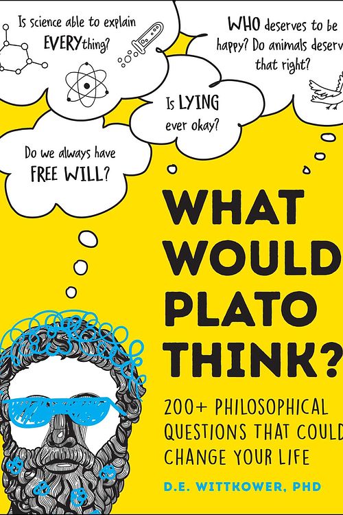 Cover Art for 9781507219683, What Would Plato Do? by D.E. Wittkower