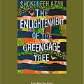 Cover Art for 9781525258930, The Enlightenment of the Greengage Tree: A Novel by Shokoofeh Azar