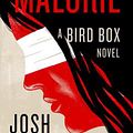 Cover Art for 9780593156858, Malorie: A Bird Box Novel by Josh Malerman