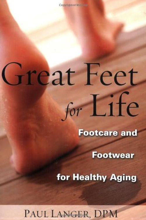 Cover Art for 9781577491590, Great Feet for Life: Footcare and Footwear for Healthy Aging by Paul Langer