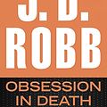 Cover Art for B00L9AXVPQ, Obsession in Death by J. D. Robb