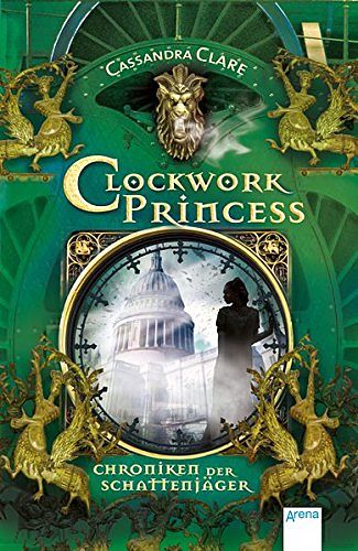 Cover Art for 9783401509556, Chroniken der Schattenjäger (3). Clockwork Princess by Cassandra Clare