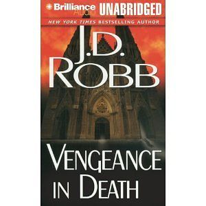 Cover Art for B003QK9ZCU, Vengeance in Death (In Death #6) - By J.D. Robb by Brilliance Audio [Unabridged]