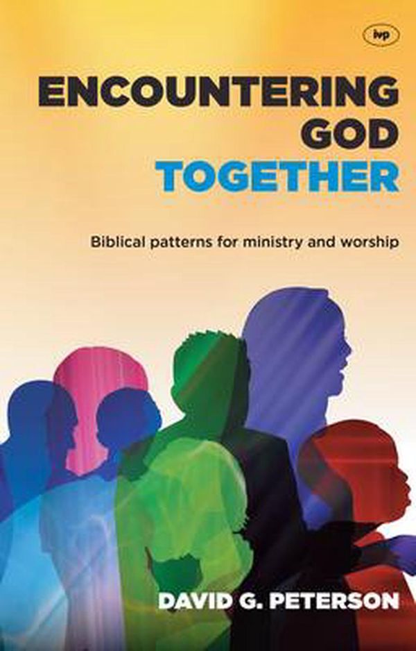 Cover Art for 9781844746071, Encountering God Together by David Peterson