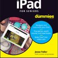 Cover Art for 9781119280156, iPad for Seniors For Dummies by Jesse Feiler