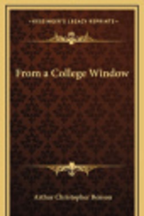 Cover Art for 9781163331316, From a College Window by Arthur Christopher Benson