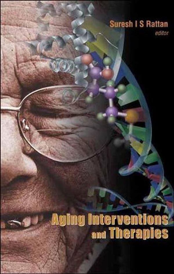 Cover Art for 9789812560841, Ageing Interventions and Therapies by Suresh I.S. Rattan