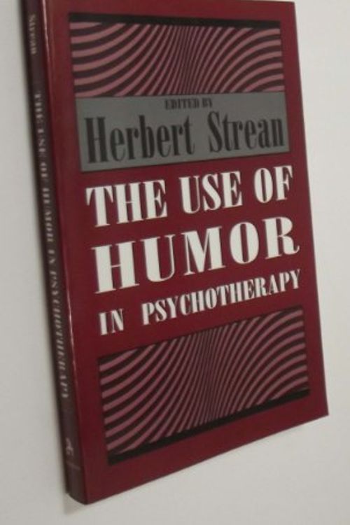 Cover Art for 9781568210841, The Use of Humor in Psychotherapy by Herbert S. Strean