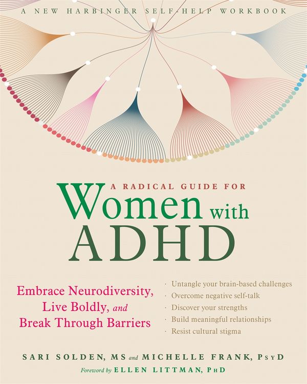 Cover Art for 9781684032617, A Radical Guide for Women with ADHD: Embrace Neurodiversity, Live Boldy, and Break Through Barriers by Sari Solden