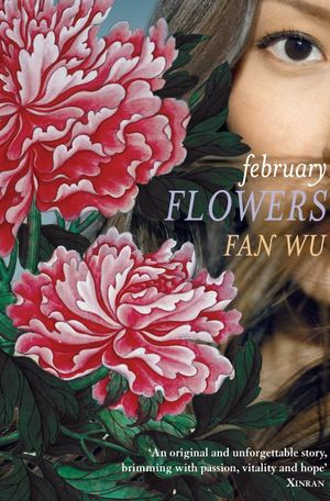 Cover Art for 9781743280492, February Flowers by Fan Wu