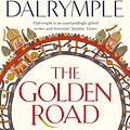 Cover Art for B0CWCS47P9, The Golden Road: How Ancient India Transformed the World by William Dalrymple