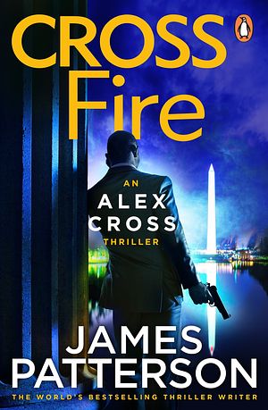 Cover Art for 9780099553731, Cross Fire: (Alex Cross 17) by James Patterson